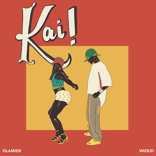 Olamide – Kai! Ft Wizkid